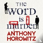 Horowitz, Anthony - The Word Is Murder