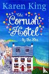 King, Karen - The Cornish Hotel by the Sea
