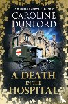 Dunford, Caroline - A Death in the Hospital (Euphemia Martins Mystery 15)