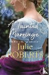 Roberts, Julie - A Tainted Marriage