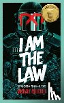 Molcher, Michael - I am the Law: How Judge Dredd Predicted Our Future