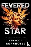 Roanhorse, Rebecca - Fevered Star
