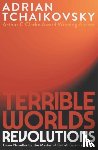 Tchaikovsky, Adrian - Terrible Worlds: Revolutions