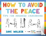 Walker, Dave - How to Avoid the Peace