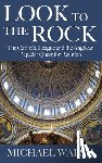 Walsh, Michael - Look to the Rock