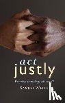Wells, Samuel - Act Justly