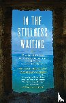 Worssam, Nicholas Alan - In the Stillness Waiting