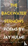 Hulme, Jay - The Backwater Sermons