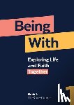 Wells, Samuel - Being With Book 1 The Core Course