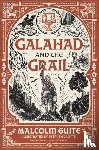 Guite, Malcolm - Galahad and the Grail