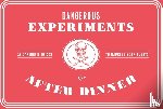 Kendra Wilson (Auteur) & Dave Hopkins (Illustrations) - Dangerous Experiments for After Dinner: 21 Daredevil Tricks