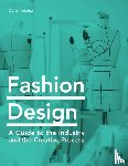 Antoine, Denis - Fashion Design - a Guide to the Industry and the Creative Process