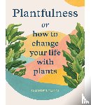 Bower, Julia Rose - Plantfulness