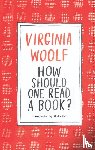 Woolf, Virginia - How Should One Read a Book?