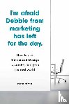 Munster, Morten - I'm Afraid Debbie from Marketing Has Left for the Day