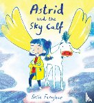 Faragher, Rosie - Astrid and the Sky Calf