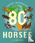 Newton, Jill - Around the World on 80 Horses