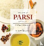 Mavalvala, Niloufer - The Art of Parsi Cooking: Reviving an Ancient Cuisine