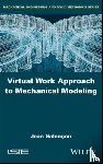 Salencon, Jean (French Academy of Sciences and French Academy of Technologies) - Virtual Work Approach to Mechanical Modeling