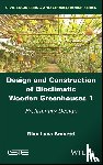 Brunetti, Gian Luca (Polytechnic University of Milan - Design and Construction of Bioclimatic Wooden Greenhouses, Volume 1