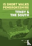Kelsall, Dennis - 15 Short Walks in Pembrokeshire: Tenby and the south