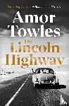 Towles, Amor - The Lincoln Highway