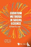 Haven, Emmanuel (Univ Of Leicester, Uk), Khrennikov, Andrei Yu (Linnaeus Univ, Sweden), Robinson, Terry R (Univ Of Leicester, Uk) - Quantum Methods In Social Science: A First Course - A First Course