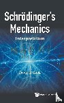 Cook, David B (Univ Of Sheffield - Schrodinger's Mechanics: Interpretation
