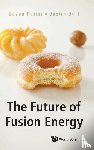 Parisi, Jason (Univ Of Oxford, Ball, Justin (Swiss Federal Ins't Of Technology In Lausanne (Epfl) - Future Of Fusion Energy, The
