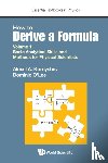 Kornyshev, Alexei A (Imperial College London, Lee, Dominic J O' (Imperial College London - How To Derive A Formula - Volume 1: Basic Analytical Skills And Methods For Physical Scientists