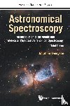 Tennyson, Jonathan (Univ College London, Uk) - Astronomical Spectroscopy: An Introduction To The Atomic And Molecular Physics Of Astronomical Spectroscopy (Third Edition)