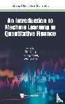 Ni, Hao, Dong, Xin, Zheng, Jinsong, Yu, Guangxi - Introduction To Machine Learning In Quantitative Finance, An