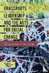  - Grassroots Leadership and the Arts For Social Change