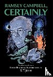  - Ramsey Campbell, Certainly