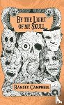 Campbell, Ramsey - By the Light of My Skull