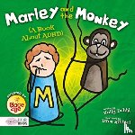 Duhig, Holly - Marley and the Monkey (A Book About ADHD)
