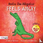 Wood, John - Anita the Alligator Feels Angry