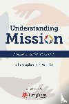 Wright, Christopher J. H. - Understanding Mission