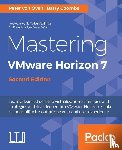 Oven, Peter von, Coombs, Barry - Mastering VMware Horizon 7 -