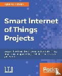 Kurniawan, Agus - Smart Internet of Things Projects