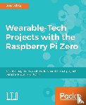 Hamilton, Thomas - Wearable-Tech Projects with the Raspberry Pi Zero