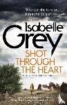 Grey, Isabelle - Shot Through the Heart