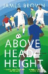 Brown, James - Above Head Height