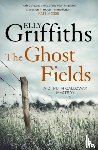 Griffiths, Elly - The Ghost Fields