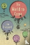 Shepard, Jim - The World to Come