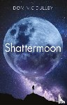 Dulley, Dominic - Shattermoon