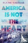 Castillo, Elaine - America Is Not the Heart