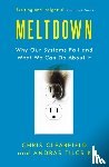 Clearfield, Chris, Tilcsik, Andras - Meltdown - Why Our Systems Fail and What We Can Do About It