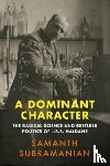 Subramanian, Samanth - A Dominant Character