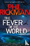 Rickman, Phil - The Fever of the World